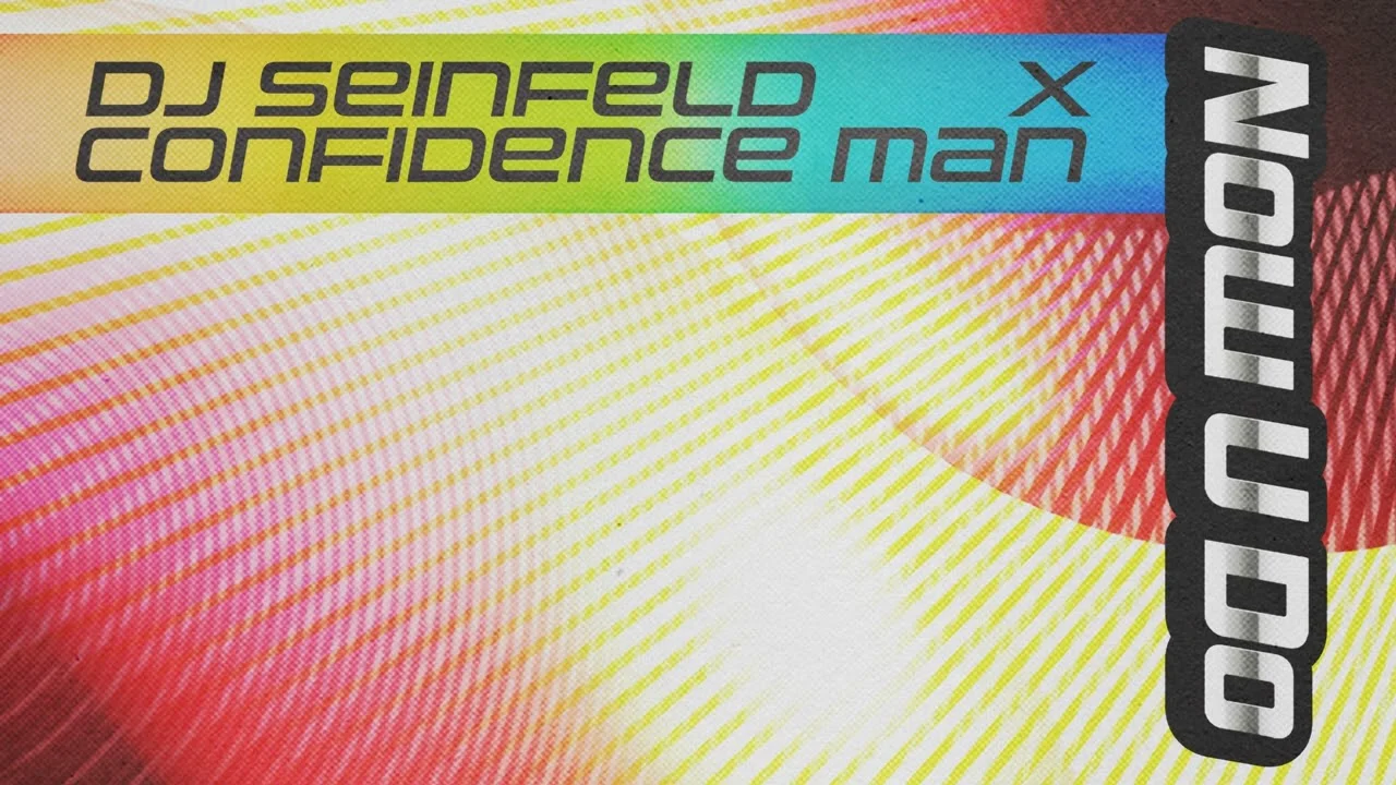 DJ Seinfeld & @ConfidenceMan - 'Now U Do' (Official Audio)